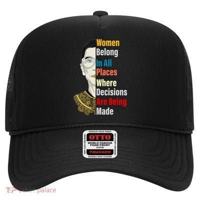 RBG Women Belong In All Places Where Decisions Are Being Made High Crown Mesh Back Trucker Hat