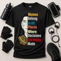 RBG Women Belong In All Places Where Decisions Are Being Made Cooling Performance Crew T-Shirt