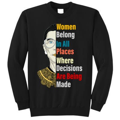 RBG Women Belong In All Places Where Decisions Are Being Made Sweatshirt