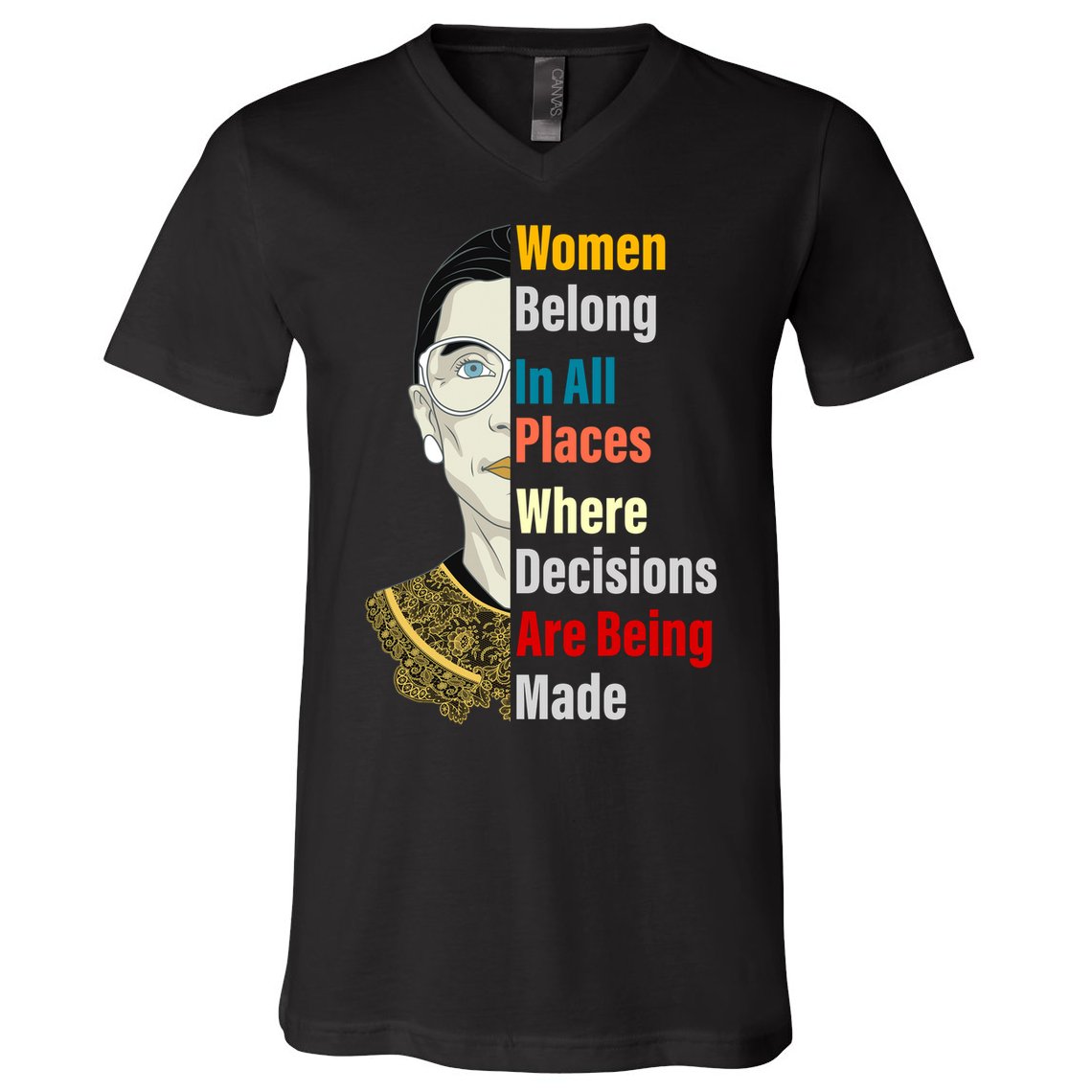 RBG Women Belong In All Places Where Decisions Are Being Made V-Neck T-Shirt