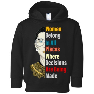 RBG Women Belong In All Places Where Decisions Are Being Made Toddler Hoodie