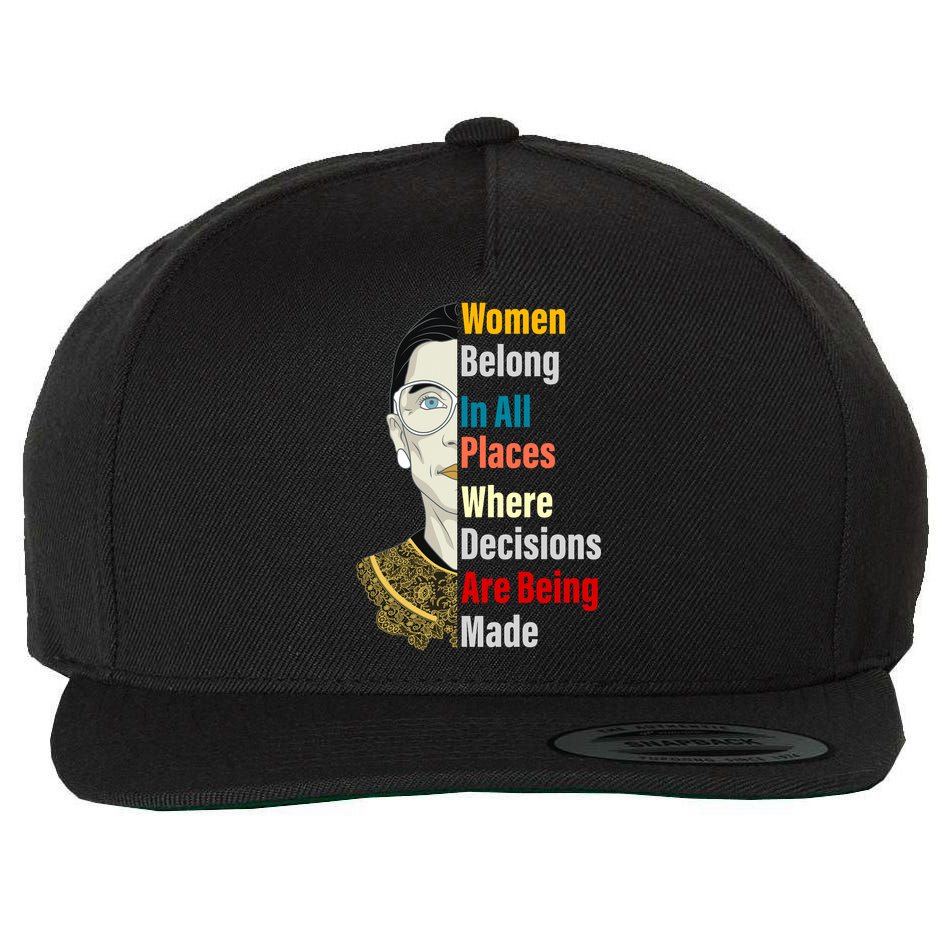 RBG Women Belong In All Places Where Decisions Are Being Made Wool Snapback Cap