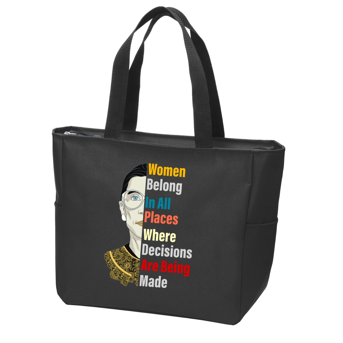 RBG Women Belong In All Places Where Decisions Are Being Made Zip Tote Bag