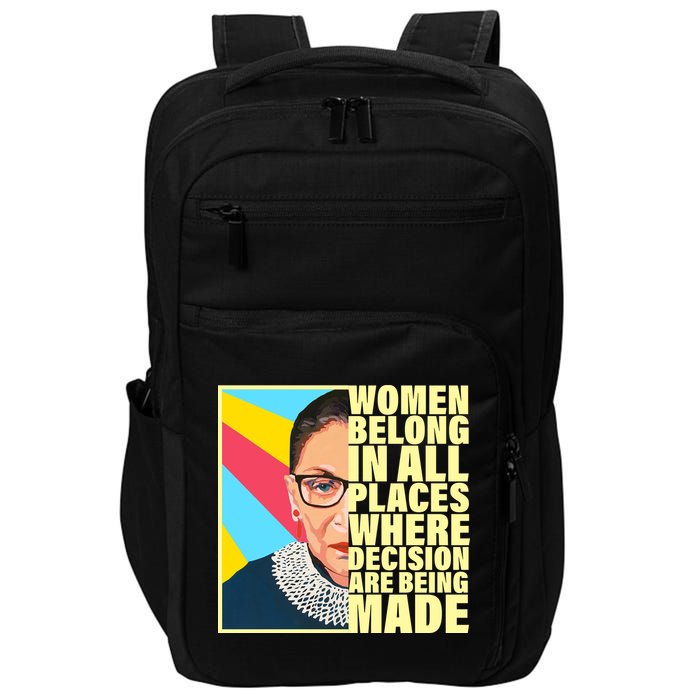 RBG Women Belong In Places Where Decisions Are Being Made Impact Tech Backpack