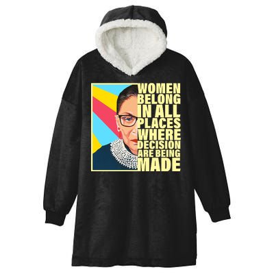 RBG Women Belong In Places Where Decisions Are Being Made Hooded Wearable Blanket