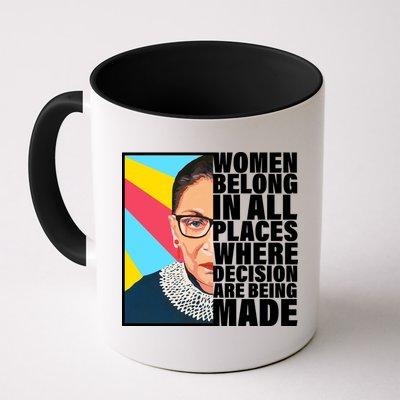 RBG Women Belong In Places Where Decisions Are Being Made Mug
