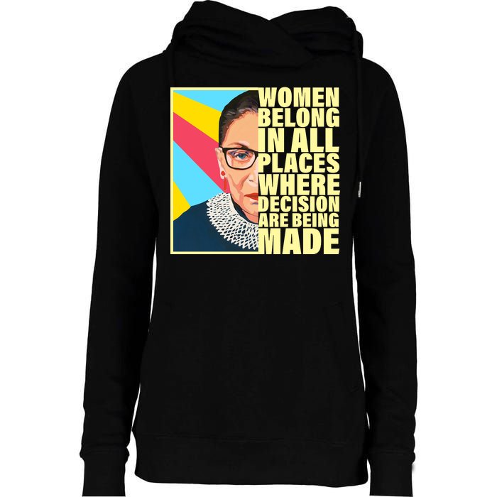 RBG Women Belong In Places Where Decisions Are Being Made Womens Funnel Neck Pullover Hood