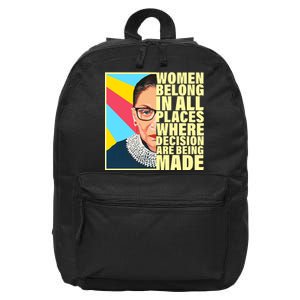 RBG Women Belong In Places Where Decisions Are Being Made 16 in Basic Backpack