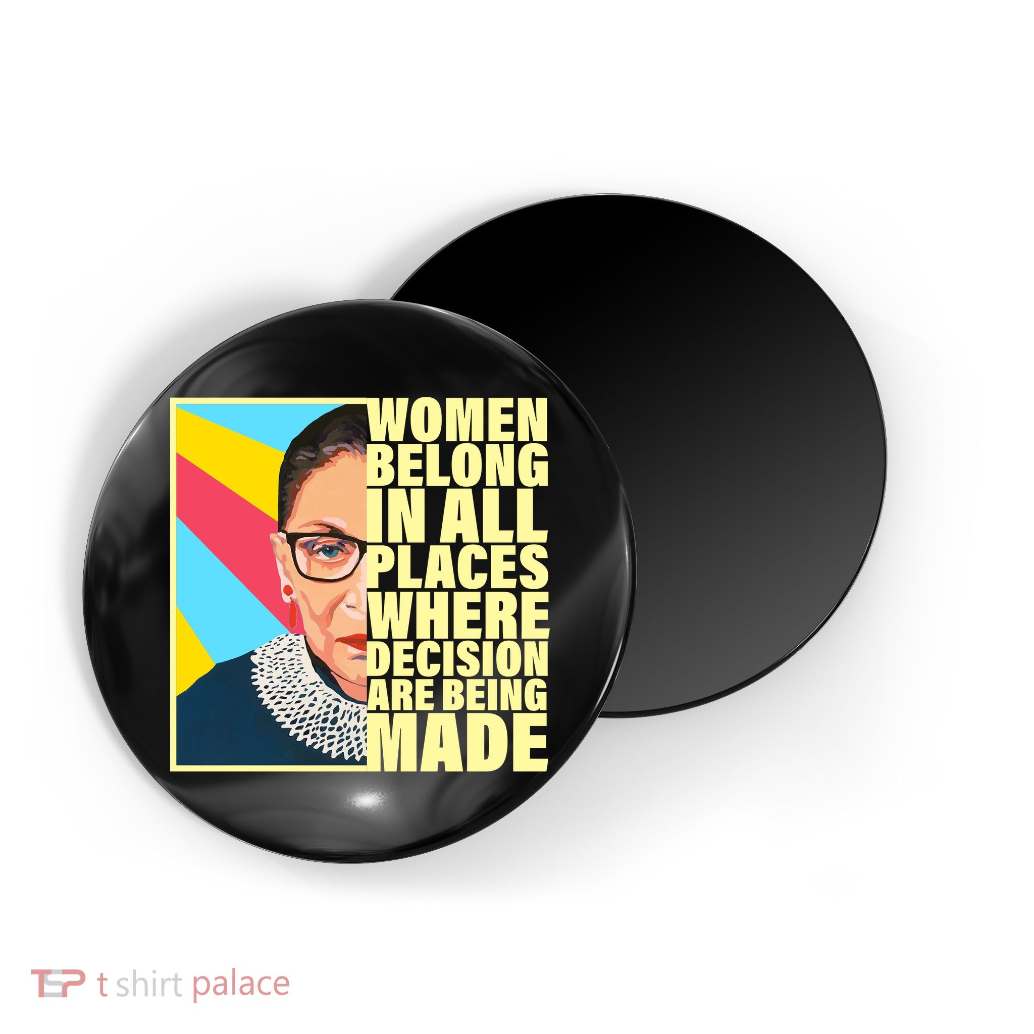 RBG Women Belong In Places Where Decisions Are Being Made Magnet