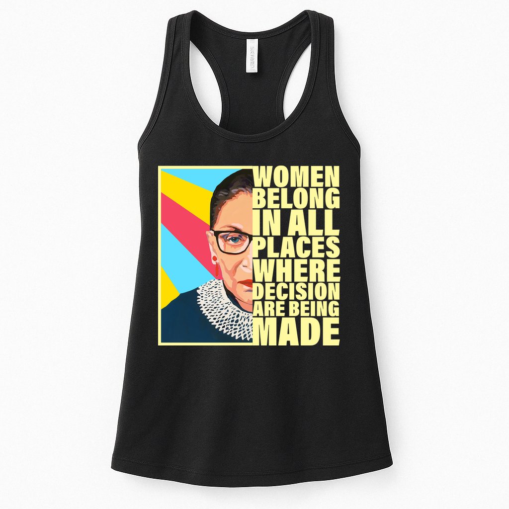 RBG Women Belong In Places Where Decisions Are Being Made Womens Tank Top