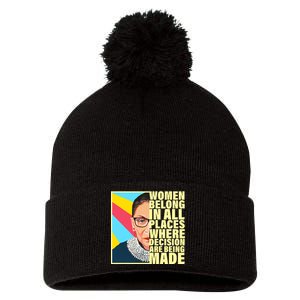 RBG Women Belong In Places Where Decisions Are Being Made Pom Pom 12in Knit Beanie