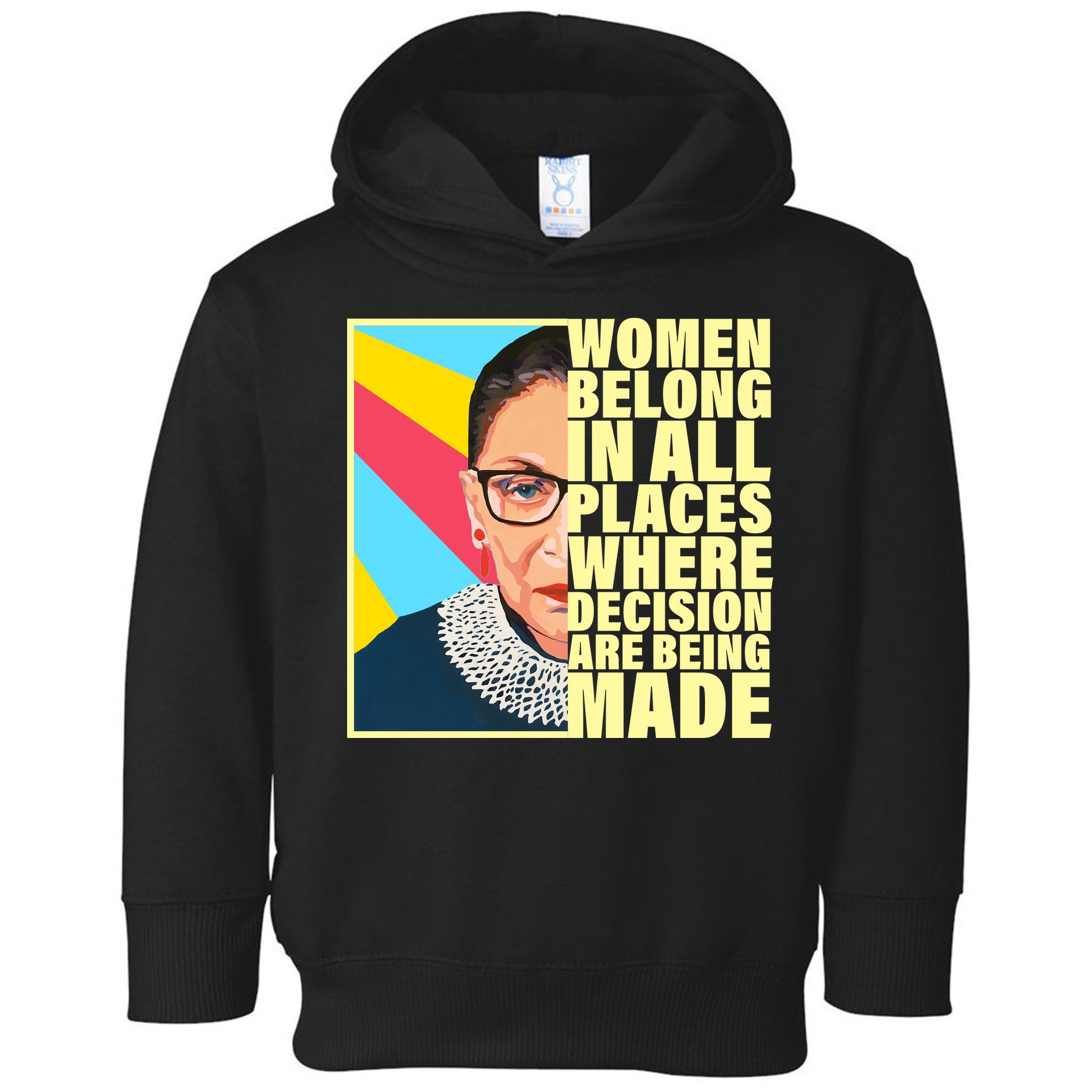 RBG Women Belong In Places Where Decisions Are Being Made Toddler Hoodie