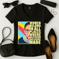 RBG Women Belong In Places Where Decisions Are Being Made Women's V-Neck T-Shirt