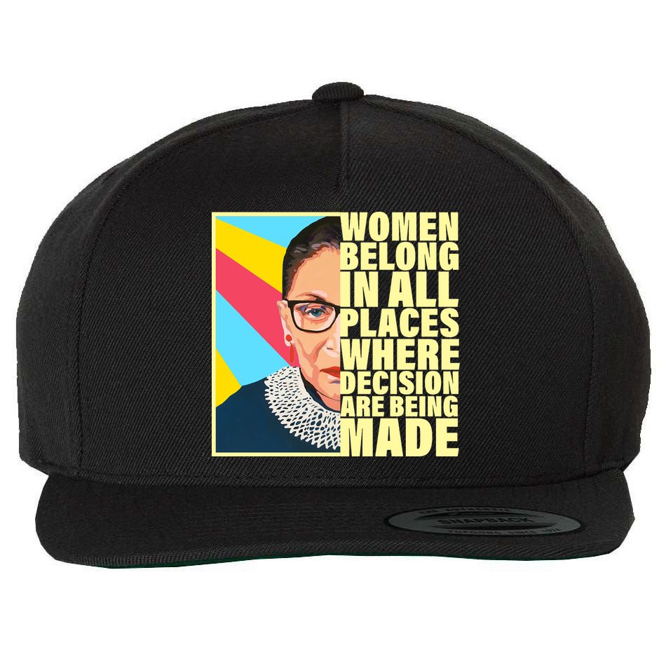 RBG Women Belong In Places Where Decisions Are Being Made Wool Snapback Cap