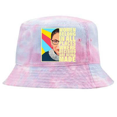 RBG Women Belong In Places Where Decisions Are Being Made Tie-Dyed Bucket Hat