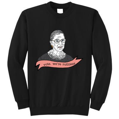 Ruth Bader Ginsburg Vote We Are Ruthless Feminist Sweatshirt