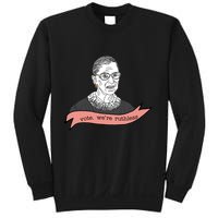 Ruth Bader Ginsburg Vote We Are Ruthless Feminist Sweatshirt