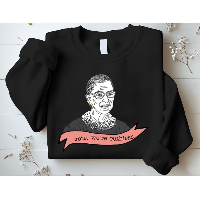 Ruth Bader Ginsburg Vote We Are Ruthless Feminist Sweatshirt