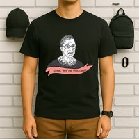 Ruth Bader Ginsburg Vote We Are Ruthless Feminist T-Shirt