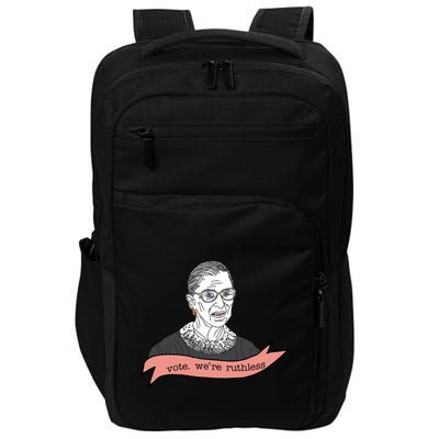 Ruth Bader Ginsburg Vote We Are Ruthless Feminist Impact Tech Backpack
