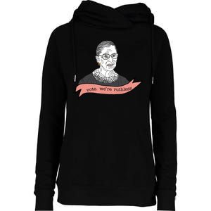 Ruth Bader Ginsburg Vote We Are Ruthless Feminist Womens Funnel Neck Pullover Hood