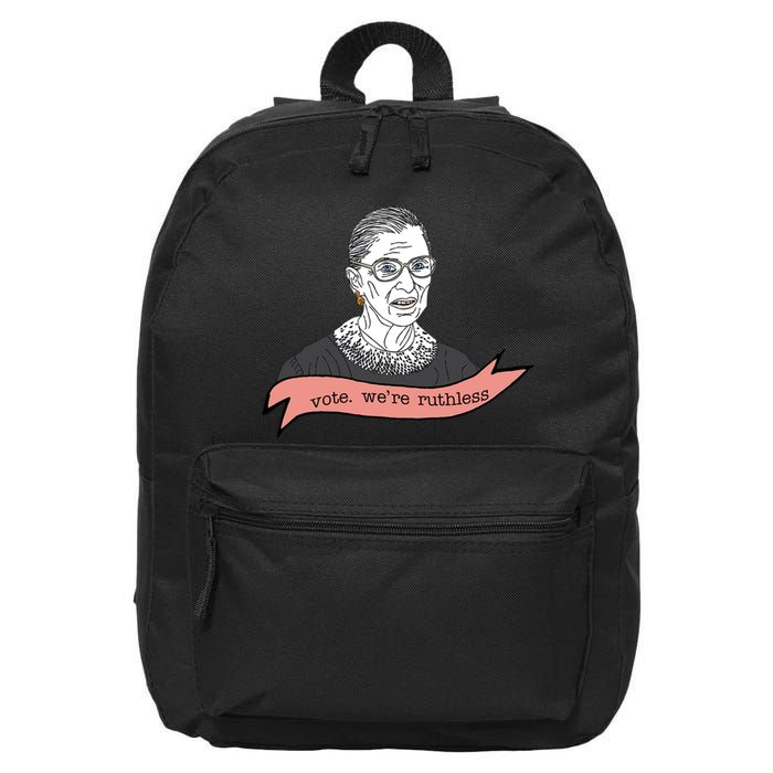 Ruth Bader Ginsburg Vote We Are Ruthless Feminist 16 in Basic Backpack