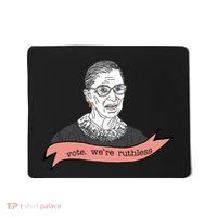 Ruth Bader Ginsburg Vote We Are Ruthless Feminist Mousepad