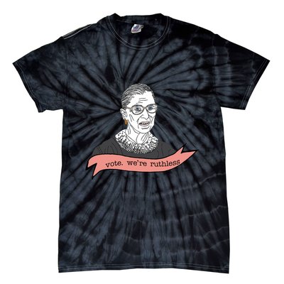 Ruth Bader Ginsburg Vote We Are Ruthless Feminist Tie-Dye T-Shirt