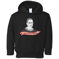 Ruth Bader Ginsburg Vote We Are Ruthless Feminist Toddler Hoodie