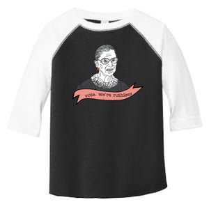 Ruth Bader Ginsburg Vote We Are Ruthless Feminist Toddler Fine Jersey T-Shirt