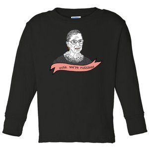 Ruth Bader Ginsburg Vote We Are Ruthless Feminist Toddler Long Sleeve Shirt