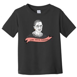 Ruth Bader Ginsburg Vote We Are Ruthless Feminist Toddler T-Shirt