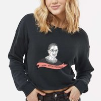 Ruth Bader Ginsburg Vote We Are Ruthless Feminist Cropped Pullover Crew