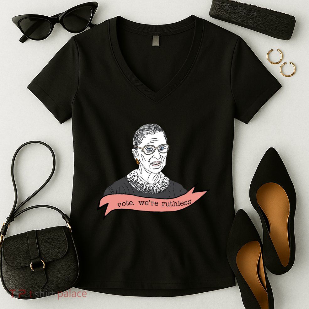 Ruth Bader Ginsburg Vote We Are Ruthless Feminist Women's V-Neck T-Shirt
