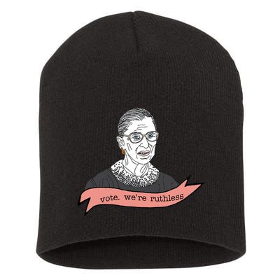 Ruth Bader Ginsburg Vote We Are Ruthless Feminist Short Acrylic Beanie