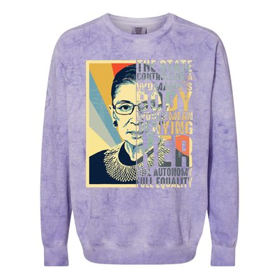 Ruth Bader Ginsburg My Body My Choice Rbg For Women Colorblast Crewneck Sweatshirt