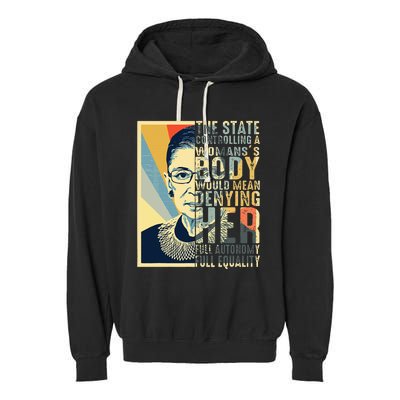 Ruth Bader Ginsburg My Body My Choice Rbg For Women Garment-Dyed Fleece Hoodie