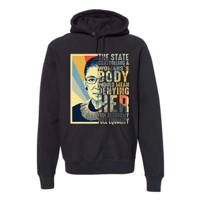 Ruth Bader Ginsburg My Body My Choice Rbg For Women Premium Hoodie