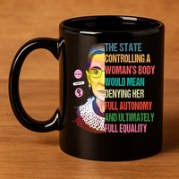 Ruth Bader Ginsburg Pro Choice Feminist RBG Supreme Court 11oz C Handle Ceramic Mug