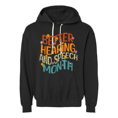 Retro Better Hearing And Speech Month Speech Pathologist SLP Garment-Dyed Fleece Hoodie