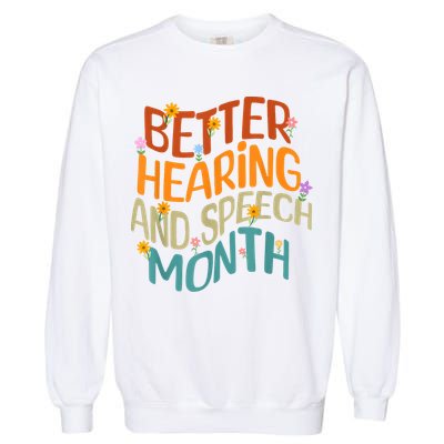 Retro Better Hearing And Speech Month Speech Pathologist SLP Garment-Dyed Sweatshirt