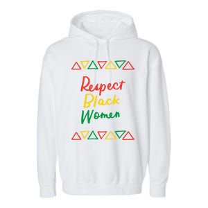 Respect Black History Month African American Melanin Gift Garment-Dyed Fleece Hoodie