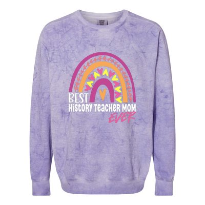 Rainbow Best History Teacher Mom Ever Mother's Day Gift Colorblast Crewneck Sweatshirt