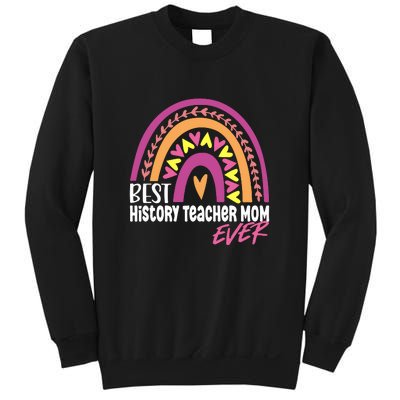 Rainbow Best History Teacher Mom Ever Mother's Day Gift Sweatshirt