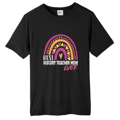 Rainbow Best History Teacher Mom Ever Mother's Day Gift Tall Fusion ChromaSoft Performance T-Shirt