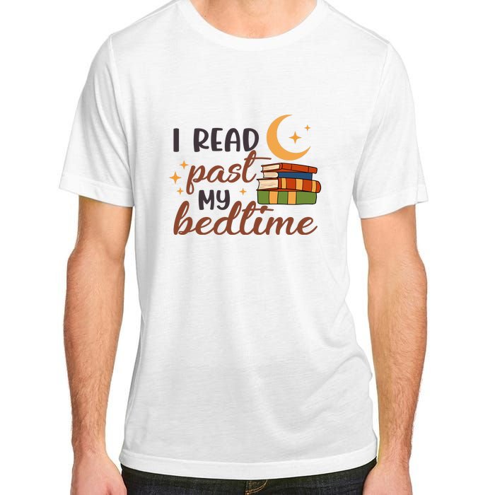 Reading Books I Read Past My Bedtime Gift Cute Reading Adult ChromaSoft Performance T-Shirt