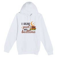 Reading Books I Read Past My Bedtime Gift Cute Reading Premium Pullover Hoodie