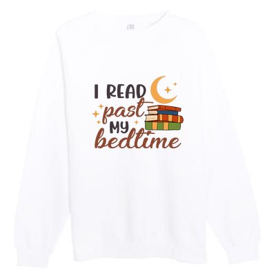 Reading Books I Read Past My Bedtime Gift Cute Reading Premium Crewneck Sweatshirt