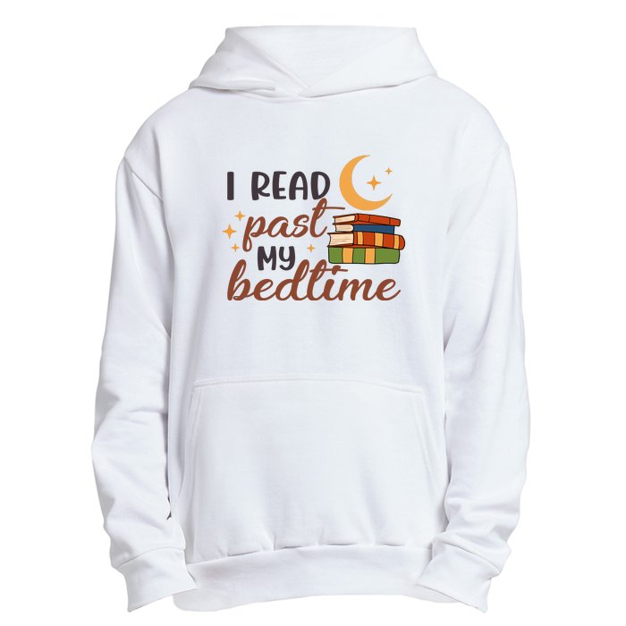 Reading Books I Read Past My Bedtime Gift Cute Reading Urban Pullover Hoodie