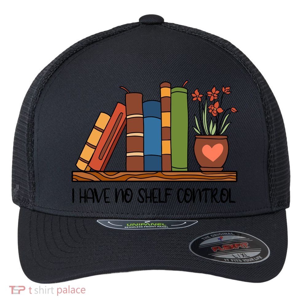 Reading Books I Have No Shelf Control Gift Cute Reading Flexfit Unipanel Trucker Cap